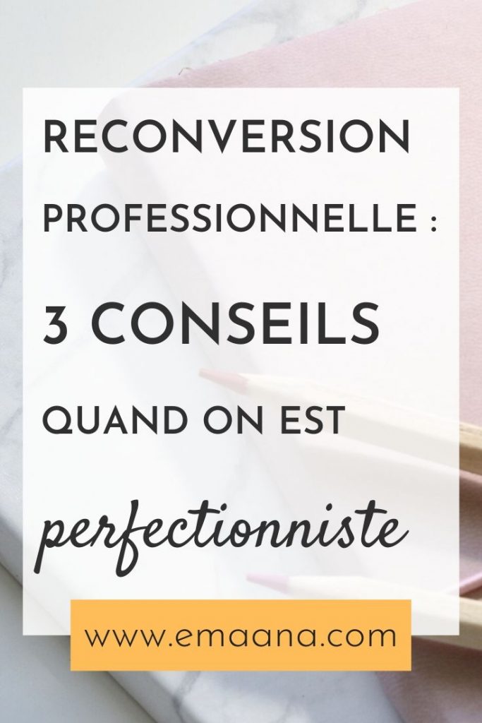 Read more about the article Reconversion professionnelle : 3 conseils quand on est perfectionniste
